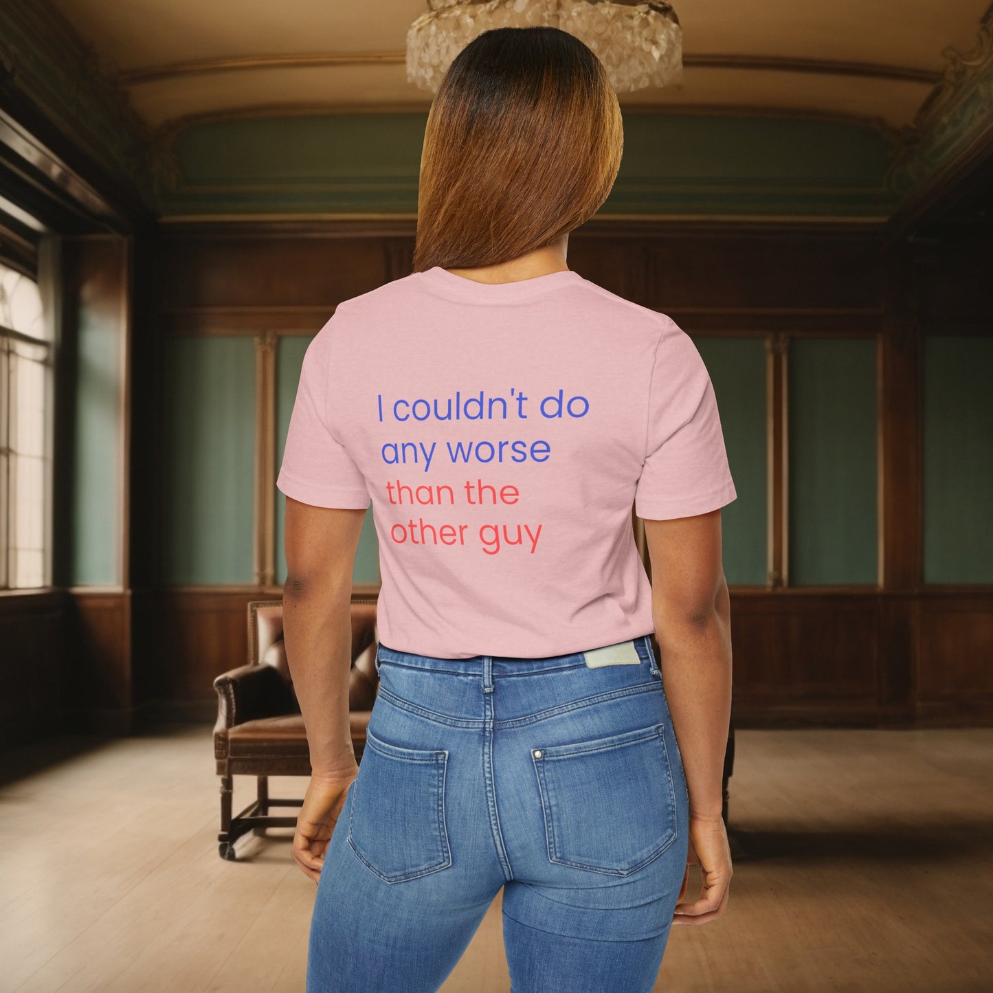 I Couldn't Do Any Worse